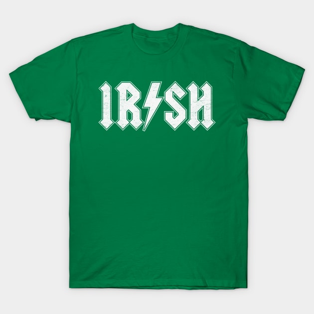 Irish: Hard Rock Design For Ireland Lovers T-Shirt by TwistedCharm